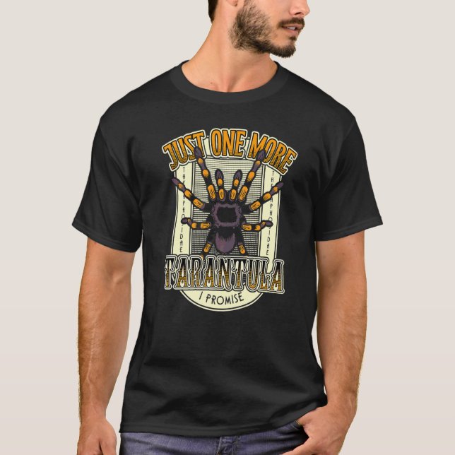 Spider Just One More Tarantula Owner T-Shirt (Front)