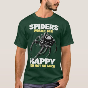 Spiders Make Me Happy I Kids Tarantula I Spider T-Shirt
