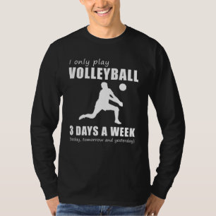 Spike and Chuckle - I Only Play My Volleyball 3 Da T-Shirt