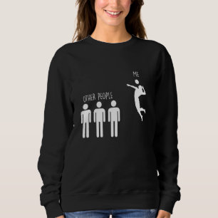 Spike Other People Me Beach Volleyball Player Sweatshirt