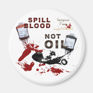 Spill Blood, Not Oil Magnet