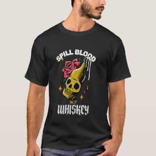 Spill Blood Not Whiskey Funny Skull Face Bottle & T-Shirt