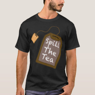 Spill the tea 23 T-Shirt