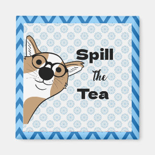 Spill the Tea Dog in Glasses Magnet