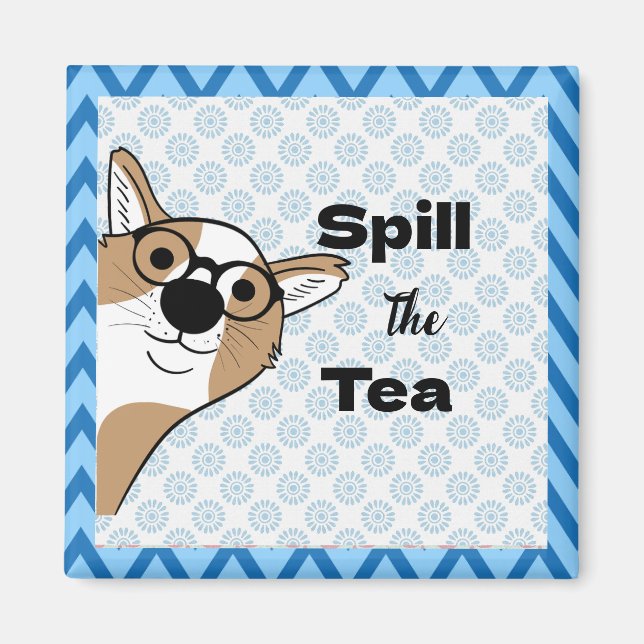 Spill the Tea Dog in Glasses Magnet (Front)