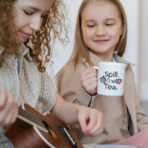 Spill the Tea Funny Coffee Mug