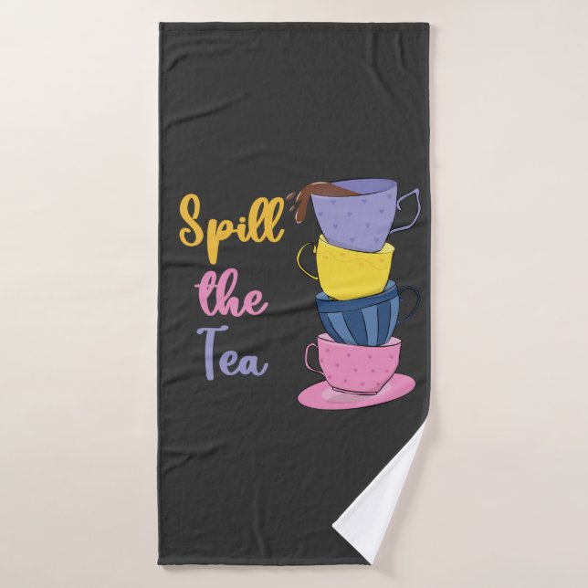 Spill The Tea - Tea Drinker Bath Towel (Bath Towel)