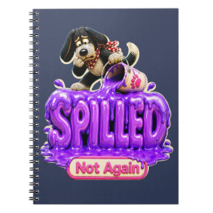 Spilled Not Again Funny Sarcastic Notebook
