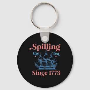 Spillin The Tea Since 1773 Funny 4th Of July Party Key Ring