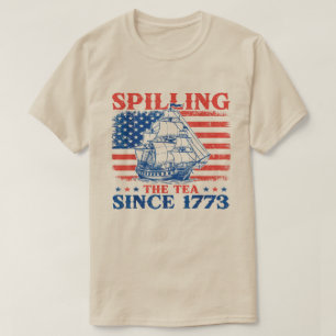 Spilling Tea Since 1773 History Teacher th July  T-Shirt