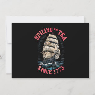 Spilling The Tea Since 1773 4th of July Invitation