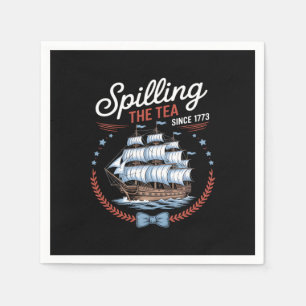 Spilling The Tea Since 1773, 4th Of July Napkin