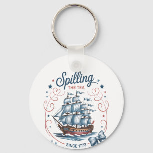 Spilling The Tea Since 1773 4Th Of July Patriotic Key Ring