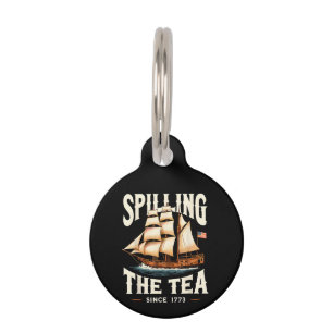 Spilling The Tea Since 1773 4th Of July Retro USA  Pet Tag