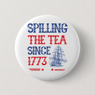 Spilling The Tea Since 1773 4Th Of July Vintage 6 Cm Round Badge