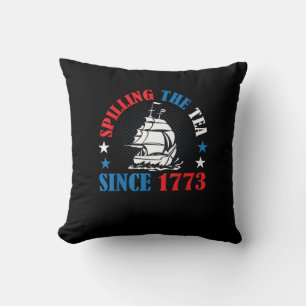 Spilling The Tea Since 1773 American History 4th O Cushion