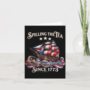 Spilling The Tea Since 1773 American History Card