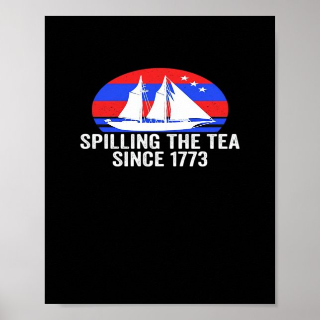 Spilling The Tea Since 1773 Classic Poster (Front)