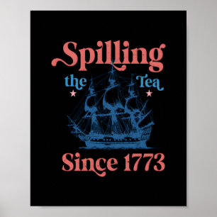 Spilling The Tea Since 1773 Cute Quote Poster