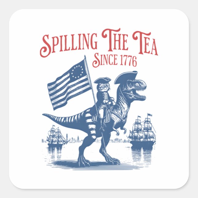 Spilling The Tea Since 1773 Cute Quote Square Sticker (Front)