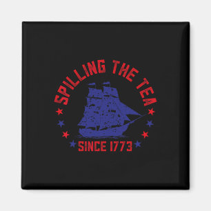 Spilling The Tea Since 1773 Fourth Of July Funny 4 Magnet