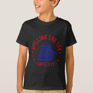 Spilling The Tea Since 1773 Fourth Of July Funny 4 T-Shirt