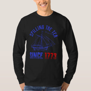 Spilling the Tea Since 1773 Fourth of July Vintage T-Shirt