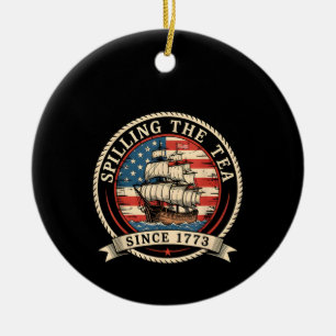 Spilling The Tea Since 1773 Funny 4th Of July Amer Ceramic Tree Decoration