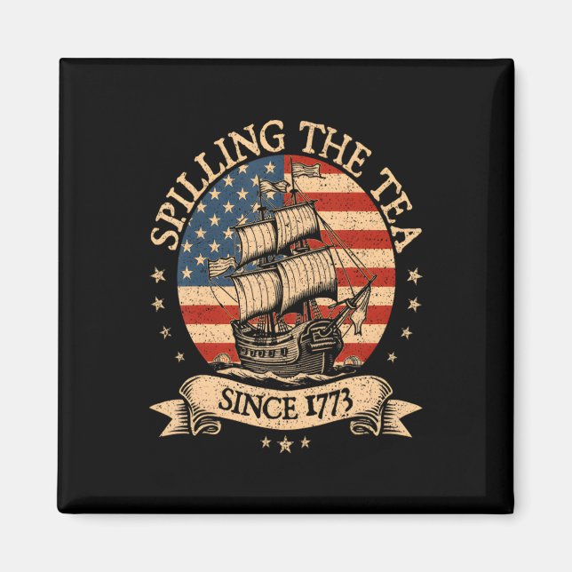 Spilling The Tea Since 1773 Funny American History Magnet (Front)