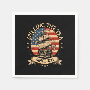Spilling The Tea Since 1773 Funny American History Napkin