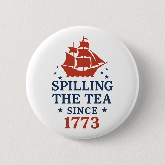 Spilling The Tea Since 1773 Funny History 6 Cm Round Badge (Front)