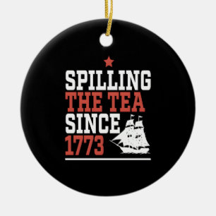 Spilling The Tea Since 1773 Funny Meme Ceramic Tree Decoration