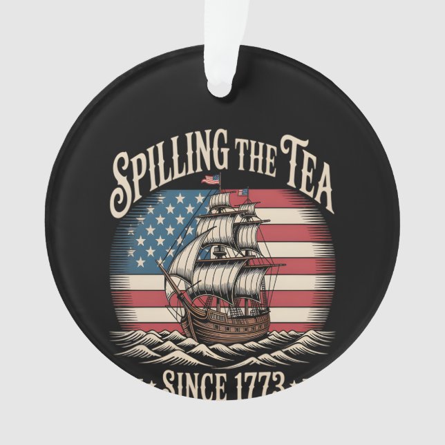 Spilling The Tea Since 1773 Funny Meme Ornament (Front)