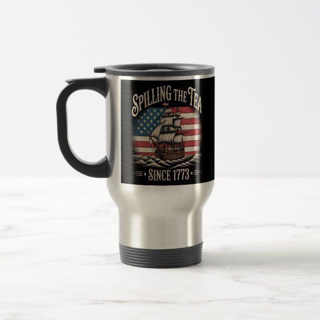 Spilling The Tea Since 1773 Funny Meme Travel Mug (Left)