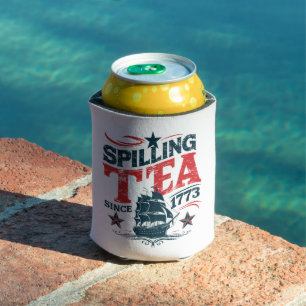 Spilling The Tea Since 1773 Funy 4th Of July Can Cooler