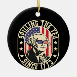 Spilling The Tea Since 1773 - George Washington Ceramic Tree Decoration