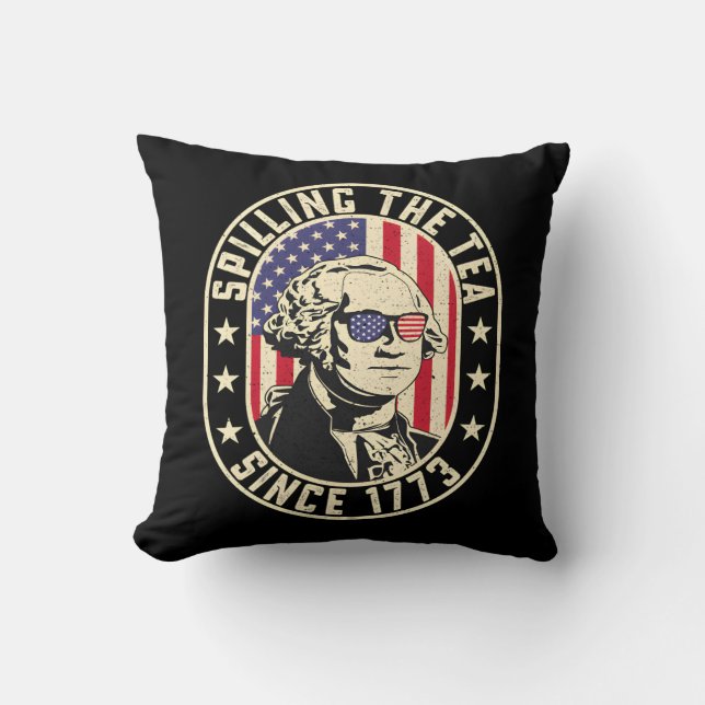 Spilling The Tea Since 1773 - George Washington Cushion (Front)