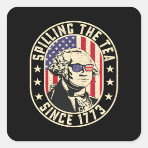 Spilling The Tea Since 1773 - George Washington Square Sticker
