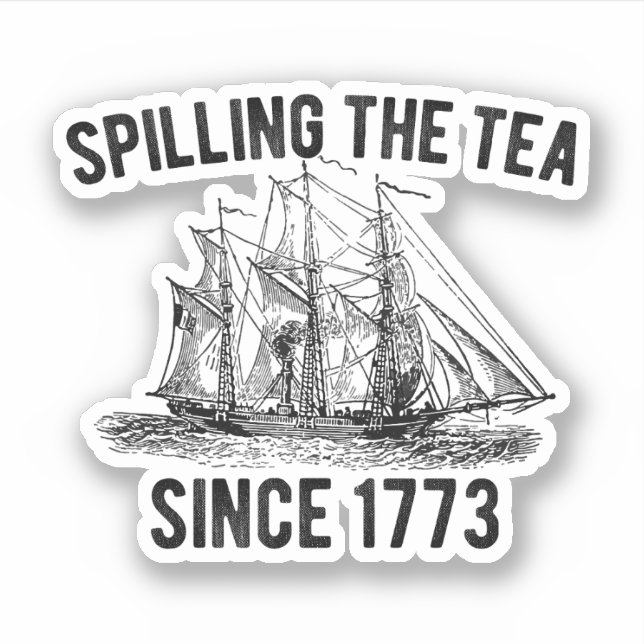 Spilling The Tea Since 1773, History Teacher Gift (Front)