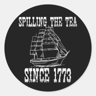 Spilling The Tea Since 1773 July History Teacher Classic Round Sticker