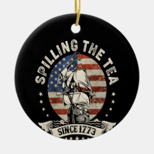 Spilling The Tea Since 1773 Patriotic 4Th Of July Ceramic Tree Decoration