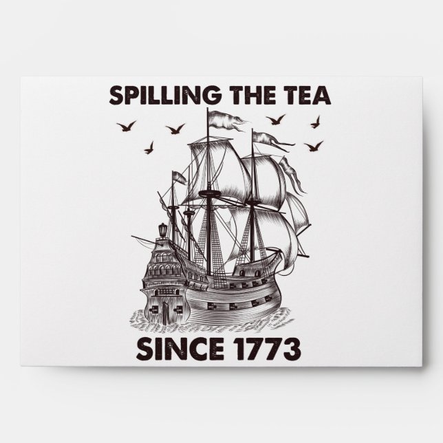 Spilling The Tea Since 1773 Patriotic 4th of July Envelope (Front)