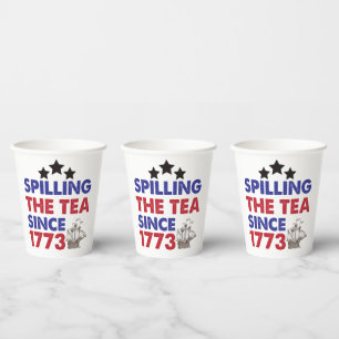 Spilling The Tea Since 1773 Patriotic 4th of July Paper Cups