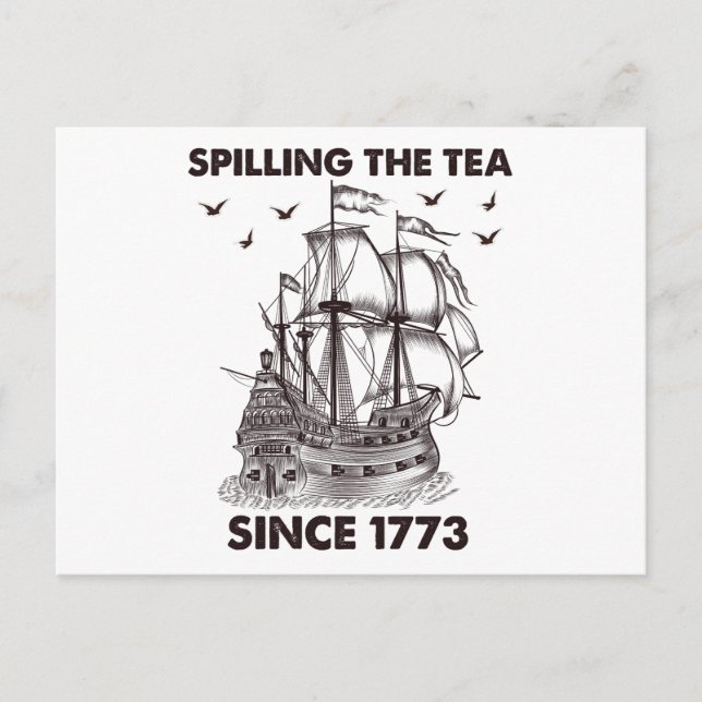 Spilling The Tea Since 1773 Patriotic 4th of July Postcard (Front)