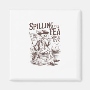 Spilling The Tea Since 1773 Patriotic American 4Th Magnet
