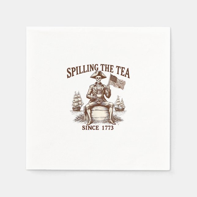 Spilling The Tea Since 1773 Patriotic Skeleton 4Th Napkin (Front)