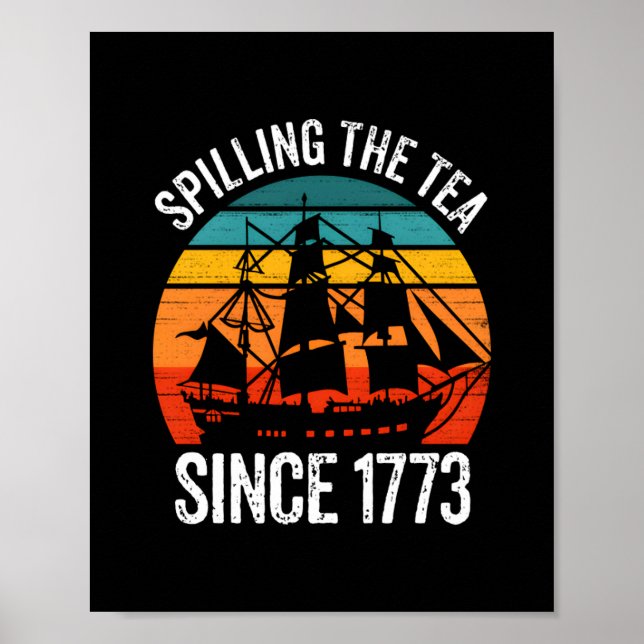 Spilling The Tea Since 1773 Poster (Front)