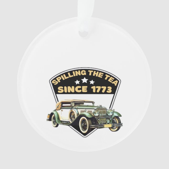 Spilling The Tea Since 1773 Premium Ornament (Front)