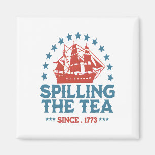 Spilling The Tea Since 1773 Red White Blue Funny 4 Magnet