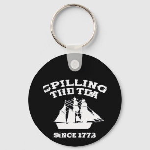 Spilling The Tea Since 1773 Revolutionary Patrioti Key Ring